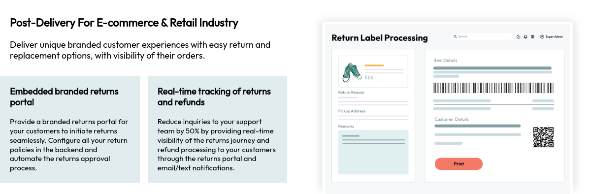 Post-Delivery For E-commerce & Retail Industry   Deliver unique branded customer experiences with easy return and replacement options, with visibility of their orders.